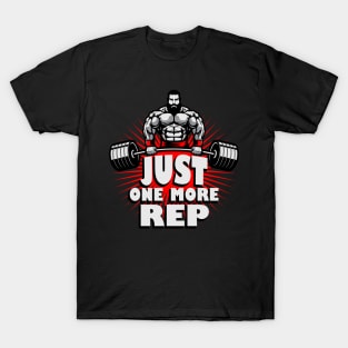 Just one more Rep Bodybuilder T-Shirt